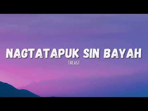 Nagtatapuk Sin Bayah - Treast (Lyrics)