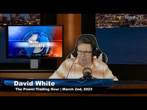 March 2nd, Power Trading Hour on TFNN - 2023