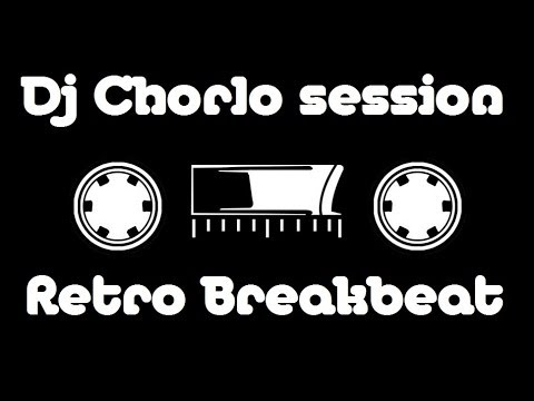 TheDjChorlo Session - Retro Breakbeat Mix Pista 4 (2014)