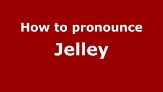 How to pronounce Jelley