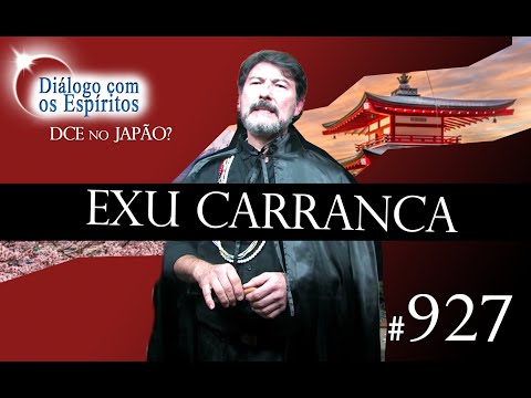 ✶DCE 927✶ [Deus e a Sua JUSTIÇA!] Espírito: Exu Carranca: DcE no JAPÃO? - Médium: Babá Luís de Oxalá