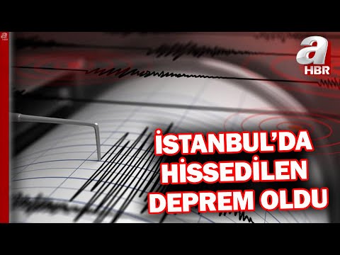 İstanbul'da hissedilen bir deprem oldu! | A Haber