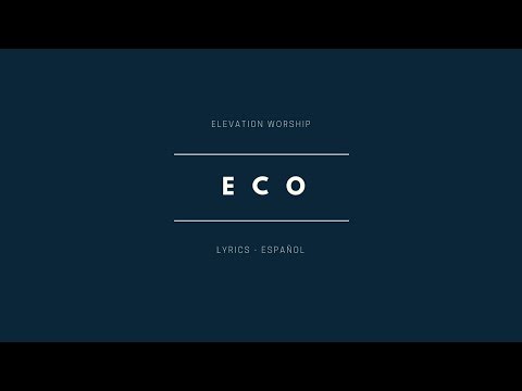 Eco | Elevation Worship - (Twice Música feat. Nemuel) (Lyrics) (Español)
