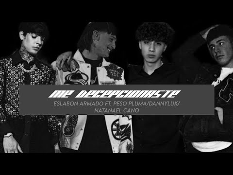 Me decepcionaste Eslabon Armado FT.Dannylux/Peso Pluma/Natanael Cano