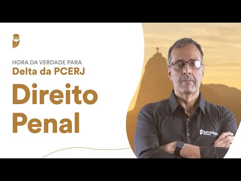 Hora da Verdade para Delta da PCERJ: Direito Penal