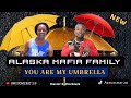 ALASKA MAFIA FAMILY YOU ARE MY UMBRELLA NEW 95 HIT