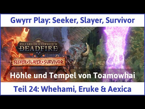 Seeker, Slayer, Survivor deutsch Pillars of Eternity 2 Teil 24 - Whehami, Eruke & Aexica Let's Play