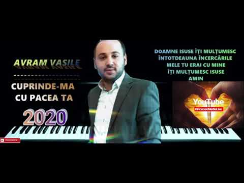 Vasile Avram - Cuprinde-mă cu pacea Ta | Nou 2020 |