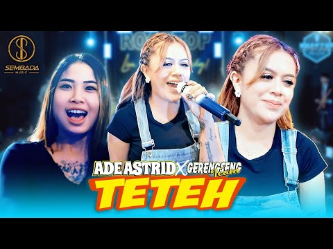 TETEH - ADE ASTRID X GERENGSENG TEAM (OFFICIAL MUSIC VIDEO)