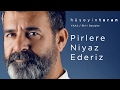 Pirlere Niyaz Ederiz (Hüseyin Turan) YAAli / Ehl-i Deyişler - 2017