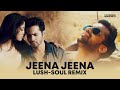 Jeena Jeena Lofi Remix The Chillest Lofi Experience DJ A Sen
