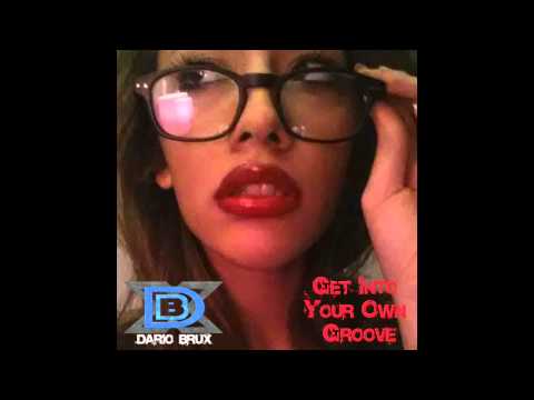 Dario Brux - Get Into Your Own Groove
