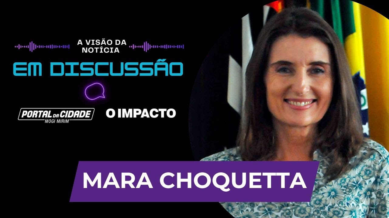 Entrevista com o vereadora Mara Choquetta [Em Discussão]