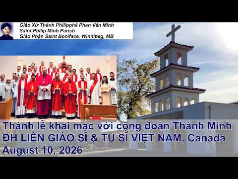 ĐH LIÊN GIÁO SĨ & TU SĨ VIỆT NAM, tại CANADA -  Thánh lễ khai mạc với cộng đoàn Giáo Xứ Thánh Minh - Ăn tối và giao lưu với cộng đoàn Giáo Xứ Thánh Minh August 10, 2026