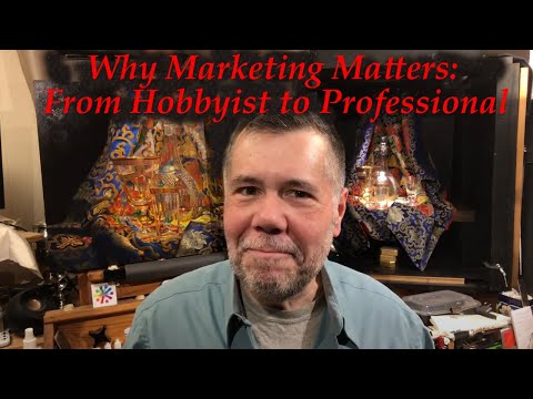 Why Marketing Matters - from hobbyist to professional