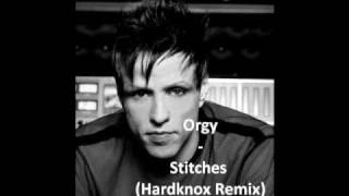 Orgy - Stitches (Hardknox Remix)