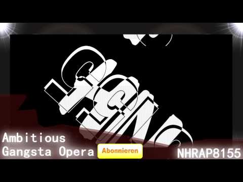Ambitious - Gangsta Opera (NH RAP)