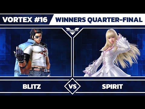 [Vortex #16] BLITZ vs Spirit - Winners Quarter-Final - Tekken 7