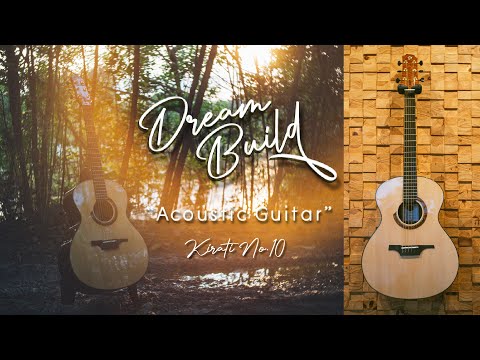 Kirati no.10 | Dream Build Acoustic Guitars  by กีรติ กีต้าร์