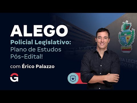 Concurso ALEGO Polícia Legislativa: Plano de Estudos Pós-Edital! com Érico Palazzo