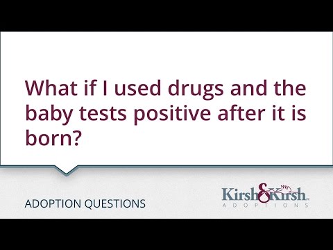 Adoption Questions: What if I used drugs and the baby tests positive after it is born?