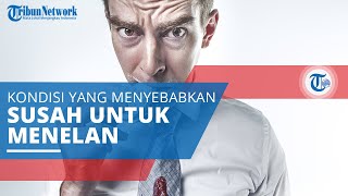 Disfagia, Kondisi yang Membuat Pengidapnya Mengalami Kesulitan Menelan