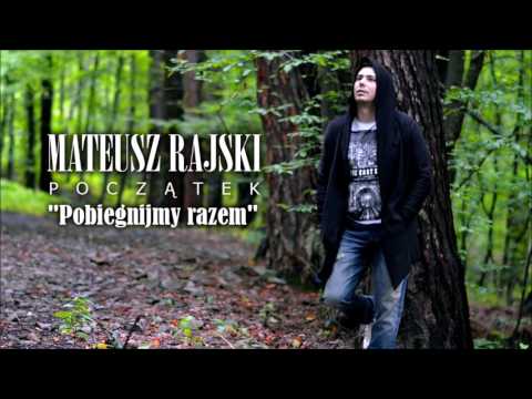 Mateusz Rajski - Pobiegnijmy razem (Official audio) 2016