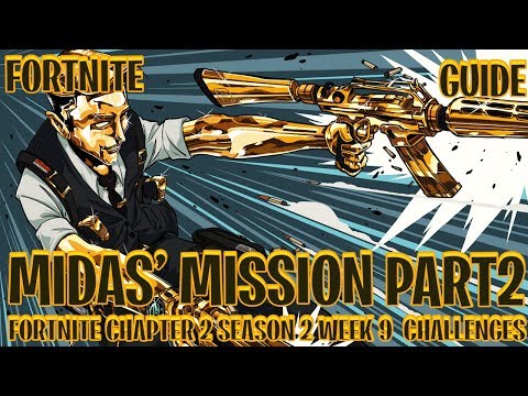 Midas’ Mission Part 2 Fortnite chapter 2 season 2 week 10 Challenges Guide | Ninya Tonaya