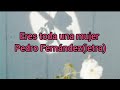 Eres toda una mujer - Pedro Fernández//letra