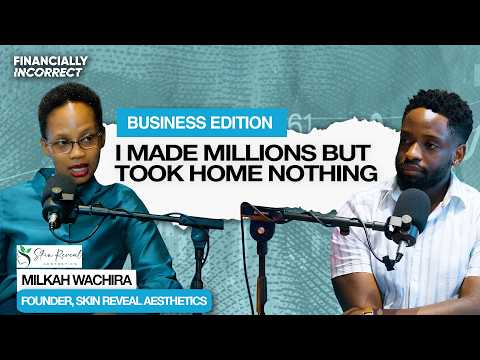 From Failed Fashion Business To Med Spa Founder | Milkah Wachira