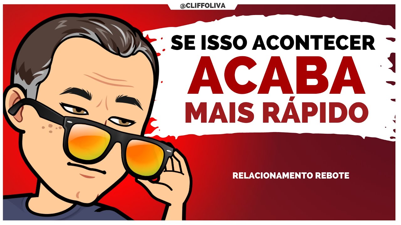 Quanto mais isso ACONTECER, mais RÁPIDO TERMINA! Relacionamento rebote.