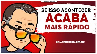 Quanto mais isso ACONTECER, mais RÁPIDO TERMINA! Relacionamento rebote.