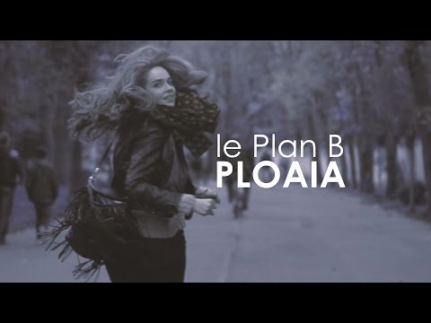 le Plan B - Ploaia (Videoclip Oficial) (HD)