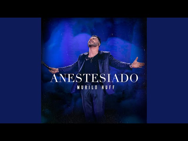 Download  Anestesiado (Ao Vivo)  - Murilo Huff