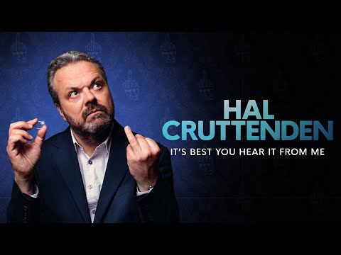 Hal Cruttenden | It's Best Your Hear It From Me