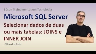 22 - T-SQL - JOINS e INNER JOIN - Selecionar dados de duas ou mais tabelas - SQL Server