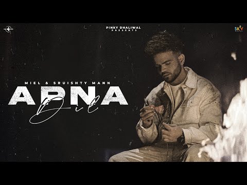 Apna Dil (Official Video) Miel | Sruishty Mann | Nikk | New Punjabi Songs 2024 