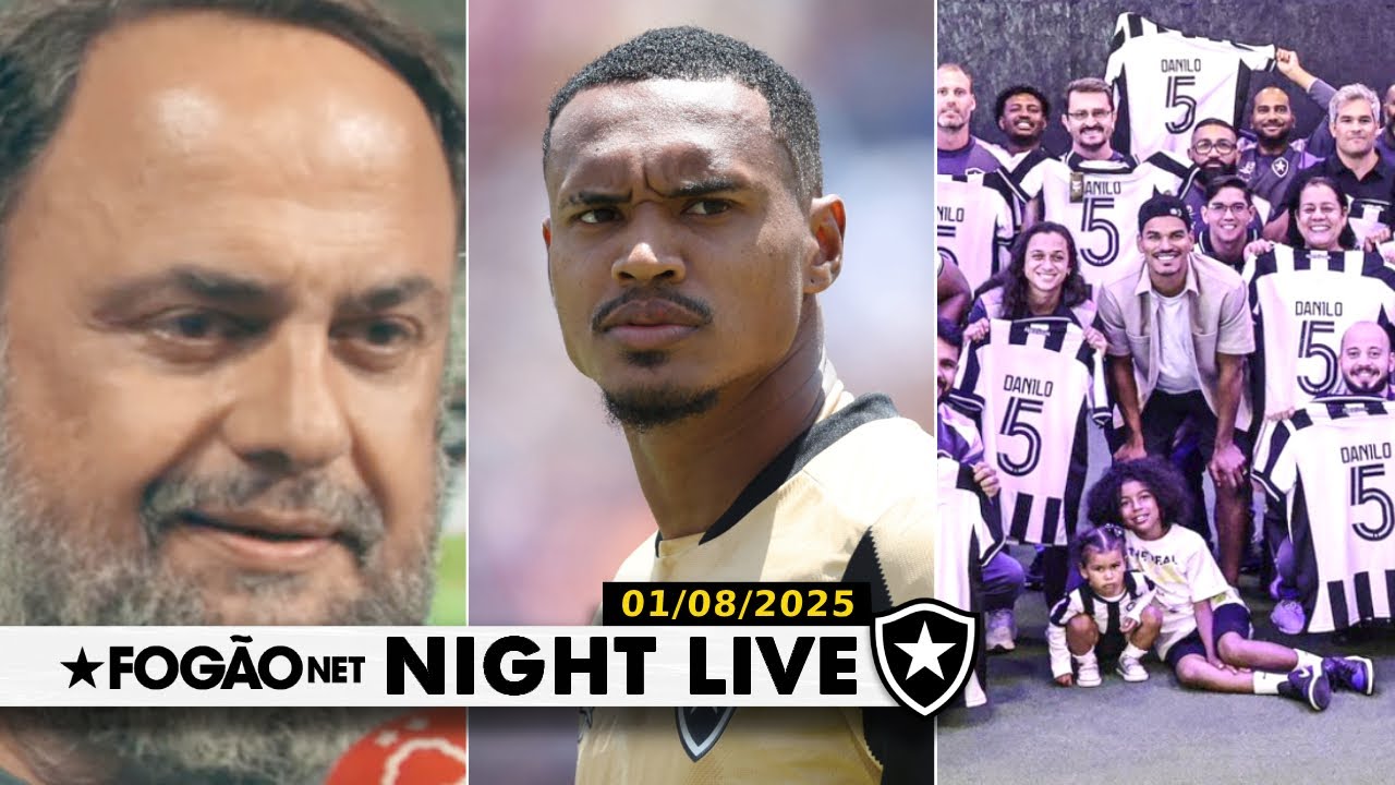 NIGHT LIVE | Empréstimo de Marinakis, Botafogo recusa oferta por John e despedida de Danilo Barbosa