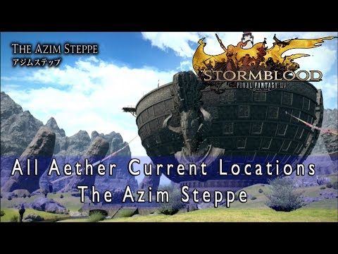 Final Fantasy 14 Stormblood - All Aether Current Locations - The Azim Steppe