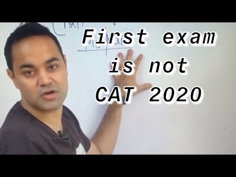 First Exam Is Not CAT 2020