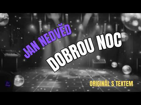 ???? Jan Nedvěd – Dobrou noc | Originál s textem ????