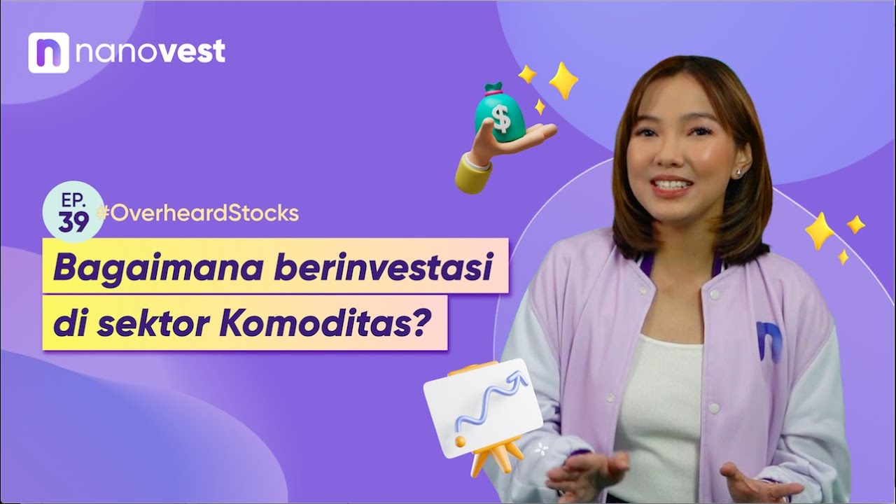 TERTARIK INVESTASI DI SEKTOR KOMODITAS? CHECK THIS OUT