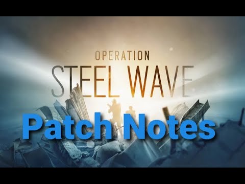 Operation Steel Wave Patch Notes R6S (Year 5, Season 2)