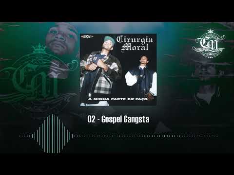 Cirurgia Moral - Gospel Gangsta
