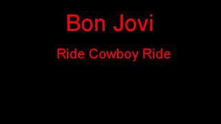 Bon Jovi Ride Cowboy Ride + Lyrics