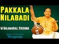 Pakkala Nilabadi | M Balamurali Krishna | ( Album: Tribute to the Trinity - Thyagaraja )