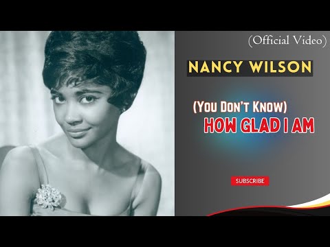 Nancy Wilson - (You Don't Know) How Glad I Am | Official Video | Dolby Remastered | 1964