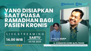 HEALTHY TALK: Puasa Ramadhan bagi Pasien Penyakit Kronis: Apa yang Perlu Dipersiapkan?