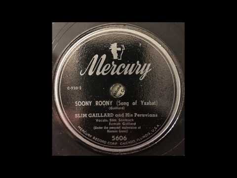 Slim Gaillard and His Peruvians - Soon Roony (Song Of Yxabat)