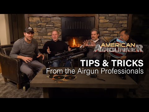 Tips & Tricks From the Airgun Professionals